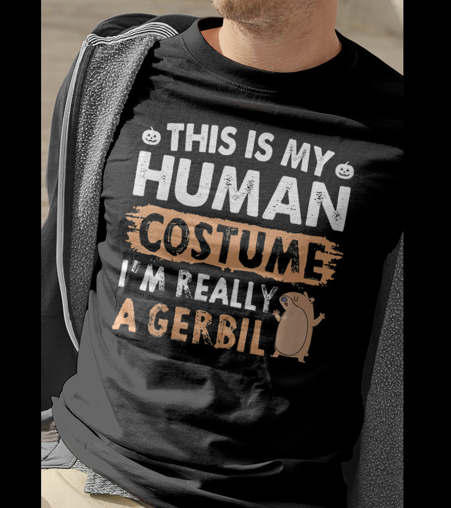 This Is My Human Costume I'm Really A Gerbil Halloween T-Shirt