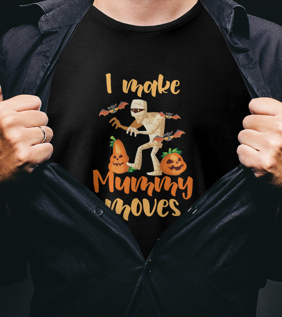 I Make Mummy Moves With Pumpkins And Bats Halloween T-Shirt