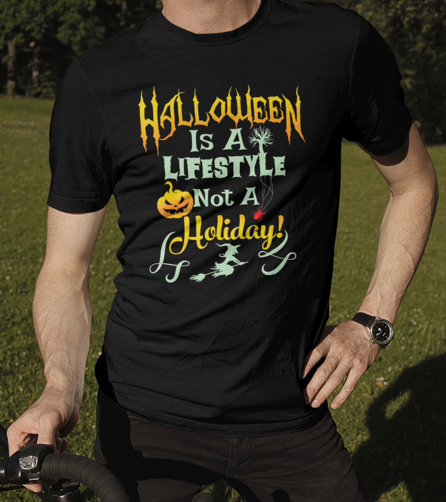 Halloween Is A LifeStyle Not A Holiday Pumpkin Witch Spider Balloon T-Shirt
