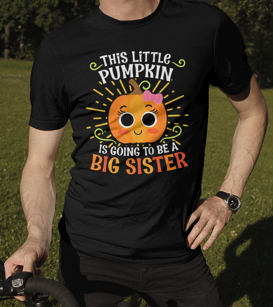 This Little Pumpkin Is Going To Be A Big Sister Cute Halloween T-Shirt