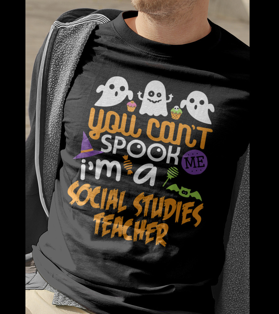 You Can't Spook Me I'm A Social Studies Teacher Halloween Ghost Cupcake T-Shirt