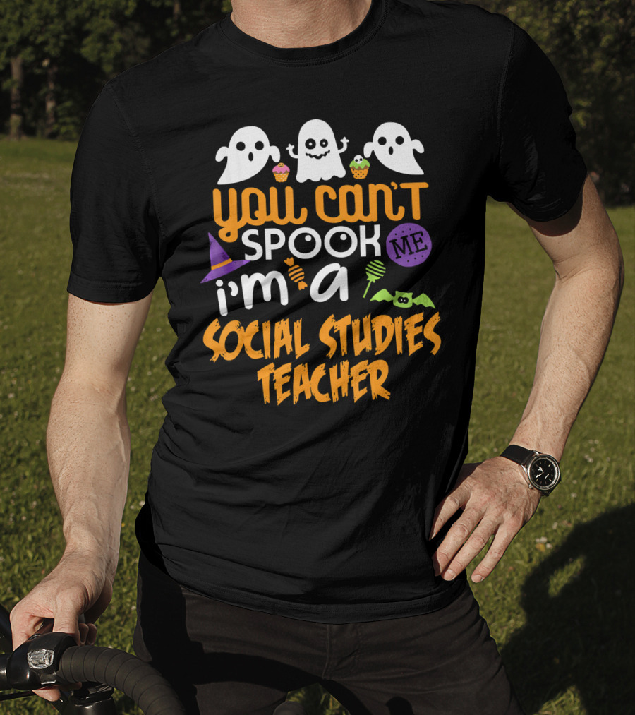 You Can't Spook Me I'm A Social Studies Teacher Halloween Ghost Cupcake T-Shirt