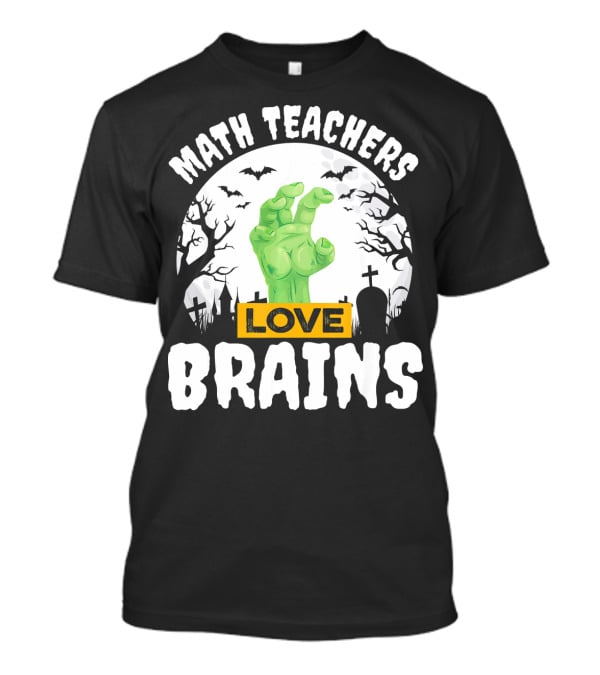 Math Teachers Love Brains Halloween Zombies Tombstones Bats T-Shirt