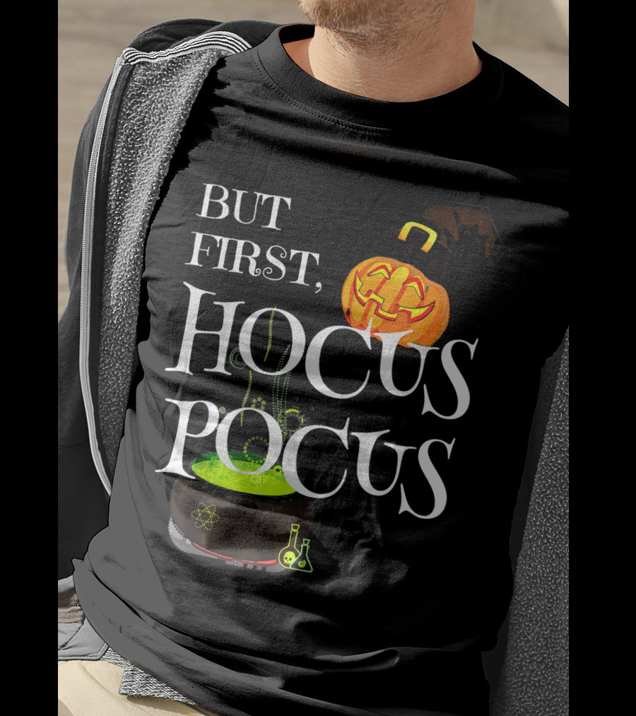 Halloween But First Hocus Pocus Jack-O'-Lantern And Cauldron T-Shirt