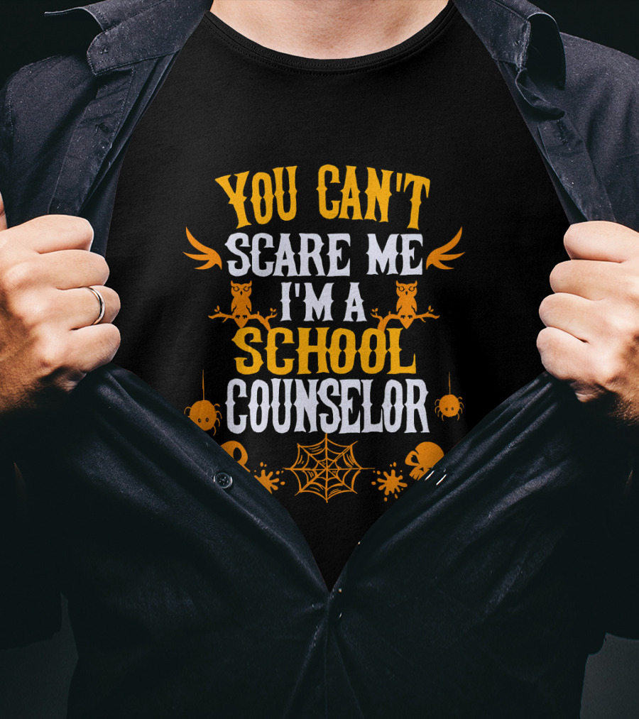 You Can't Scare Me I'm A School Counselor Halloween Owls Spiders Skulls Webs T-Shirt
