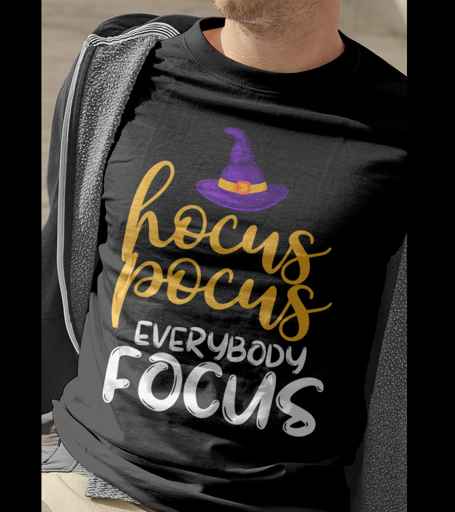 Hocus Pocus Everybody Focus Magic Teacher Humor T-Shirt