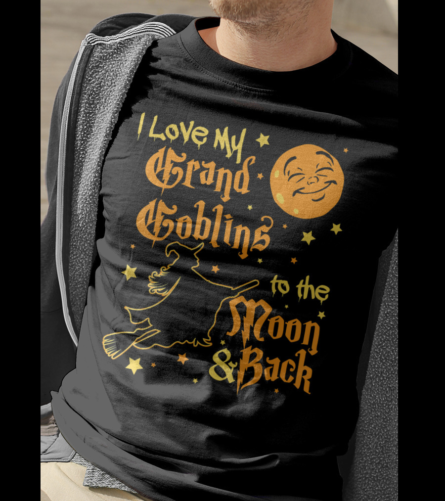 I Love My Grand Goblins To The Moon And Back T-Shirt