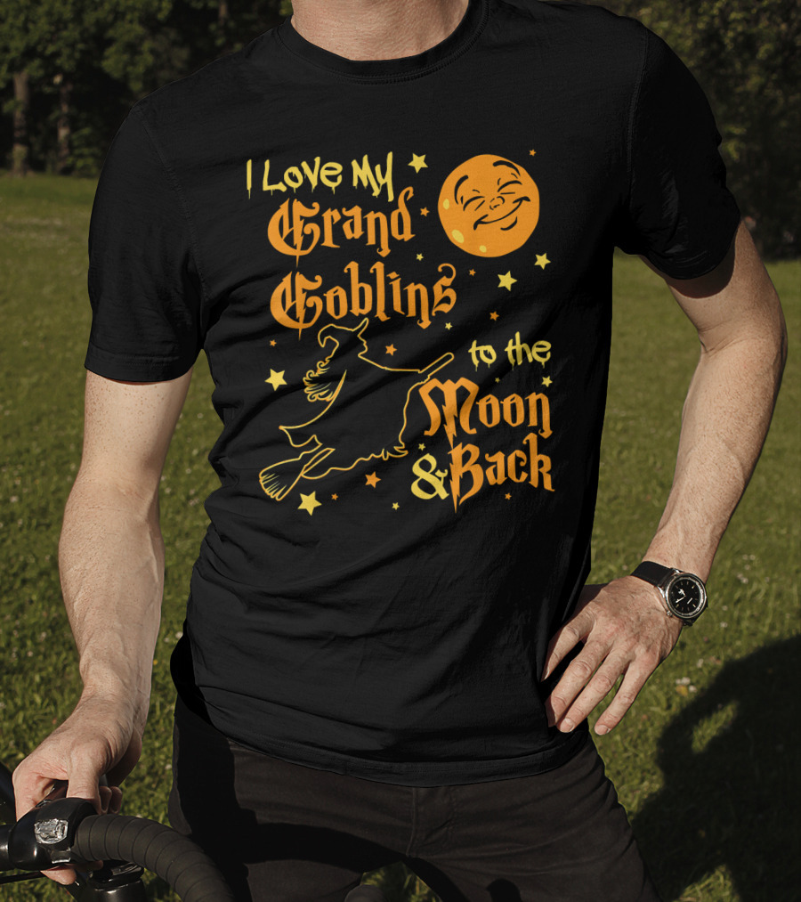 I Love My Grand Goblins To The Moon And Back T-Shirt