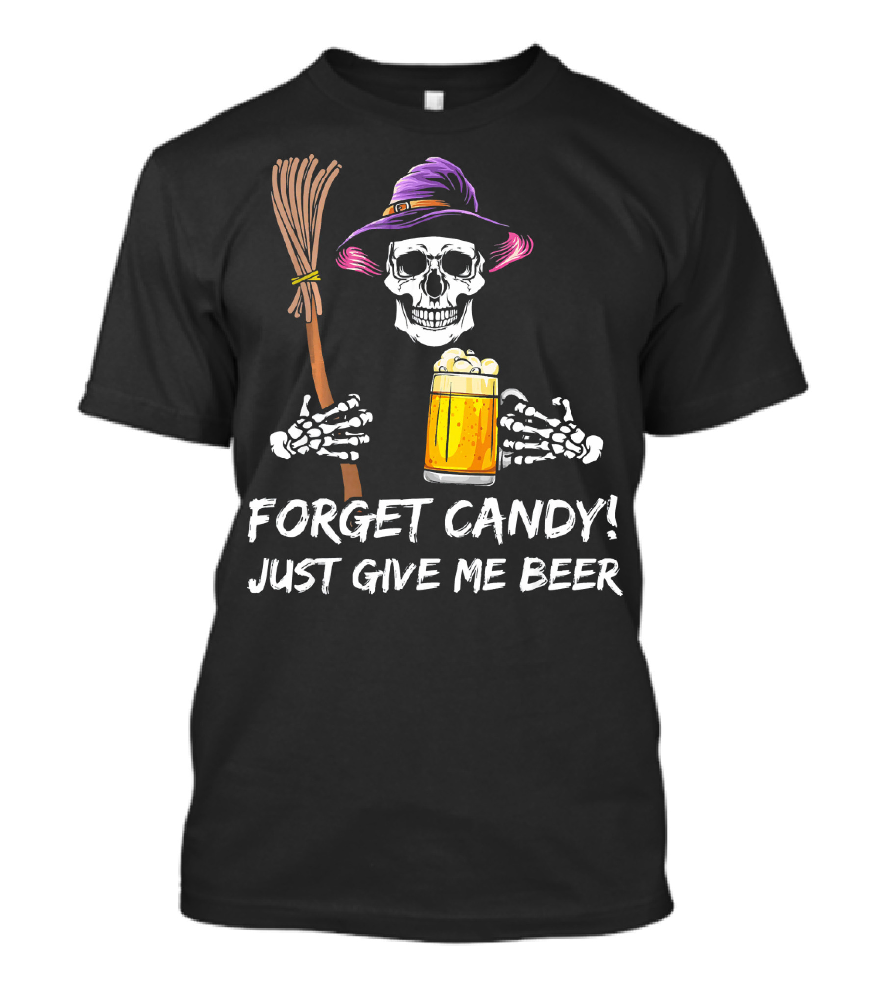 Forget Candy Just Give Me Beer Halloween Funny Drinking Skeleton Witch T-Shirt