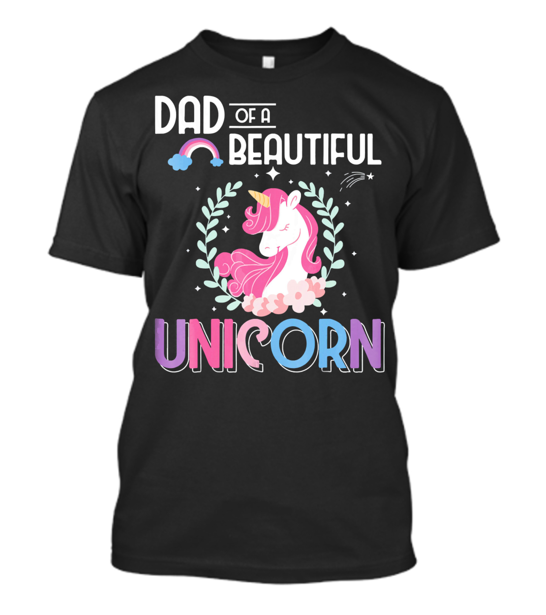 Dad Of A Beautiful Unicorn T-Shirt