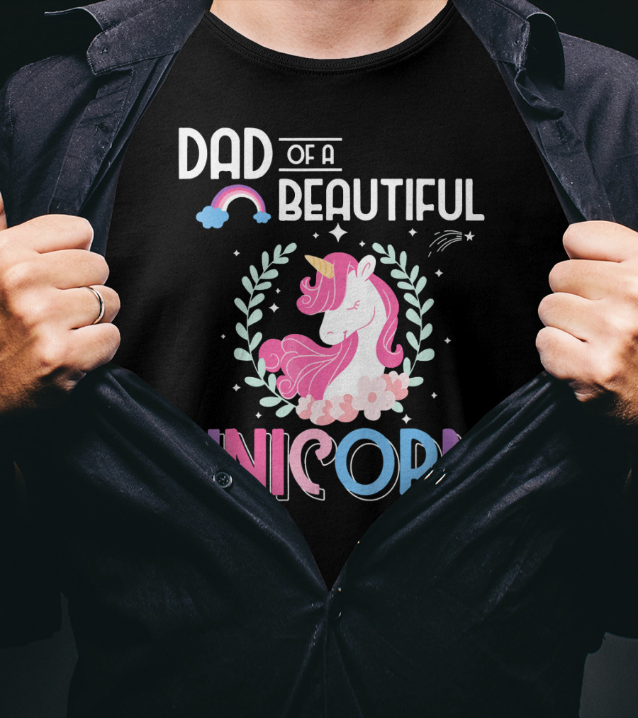 Dad Of A Beautiful Unicorn T-Shirt