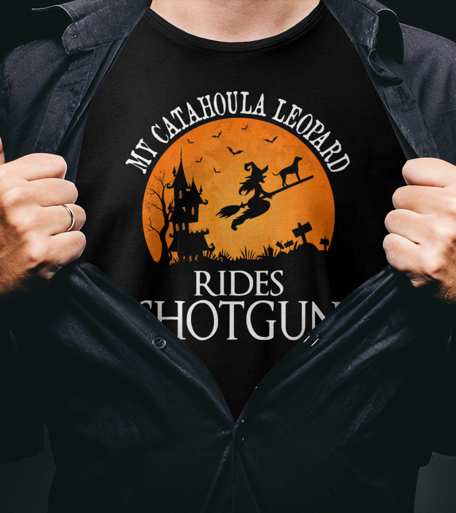My Catahoula Leopard Rides Shotgun Witch Halloween T-Shirt