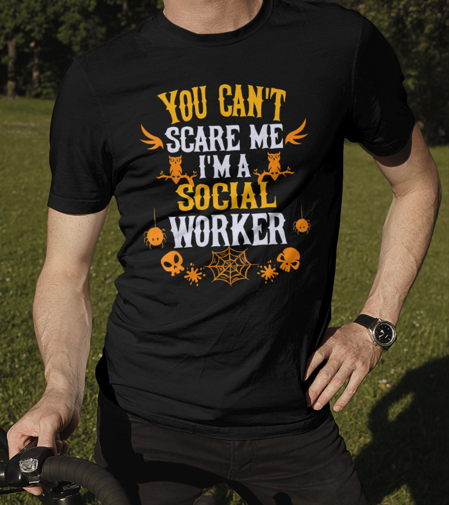 You Can't Scare Me I'm A Social Worker Halloween Owls Spiders Skulls Web T-Shirt