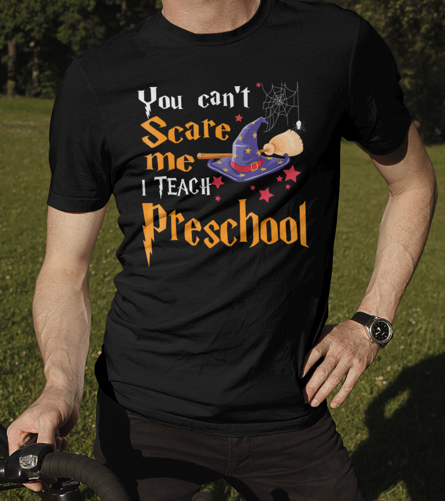 You Can't Scare Me I Teach Preschool Halloween Witch Hat And Broom Spiderweb T-Shirt