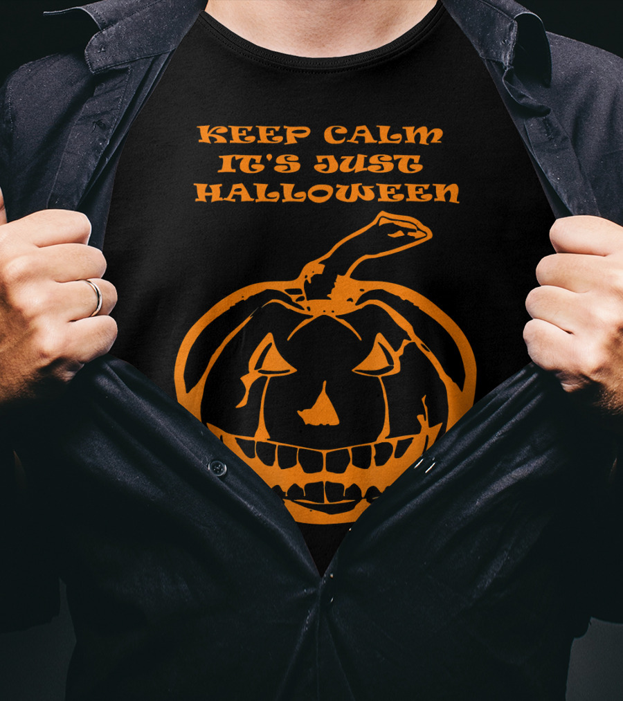 Keep Calm It's Just Halloween Pumpkin T-Shirt