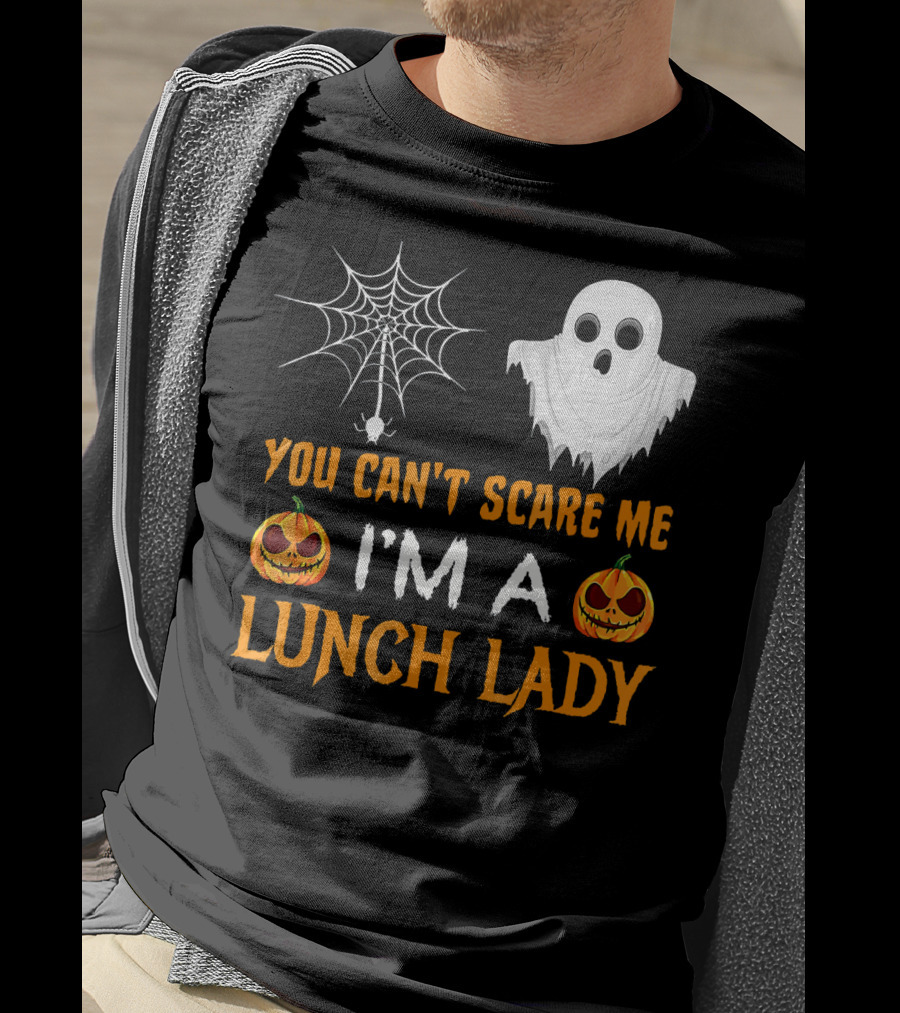 You Can't Scare Me I'm A Lunch Lady Ghost Pumpkin Spiderweb T-Shirt