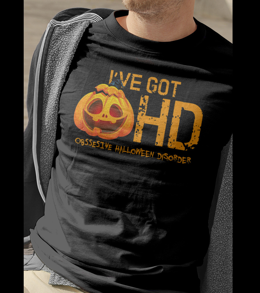 I've Got HD Obsessive Halloween Disorder Pumpkin T-Shirt