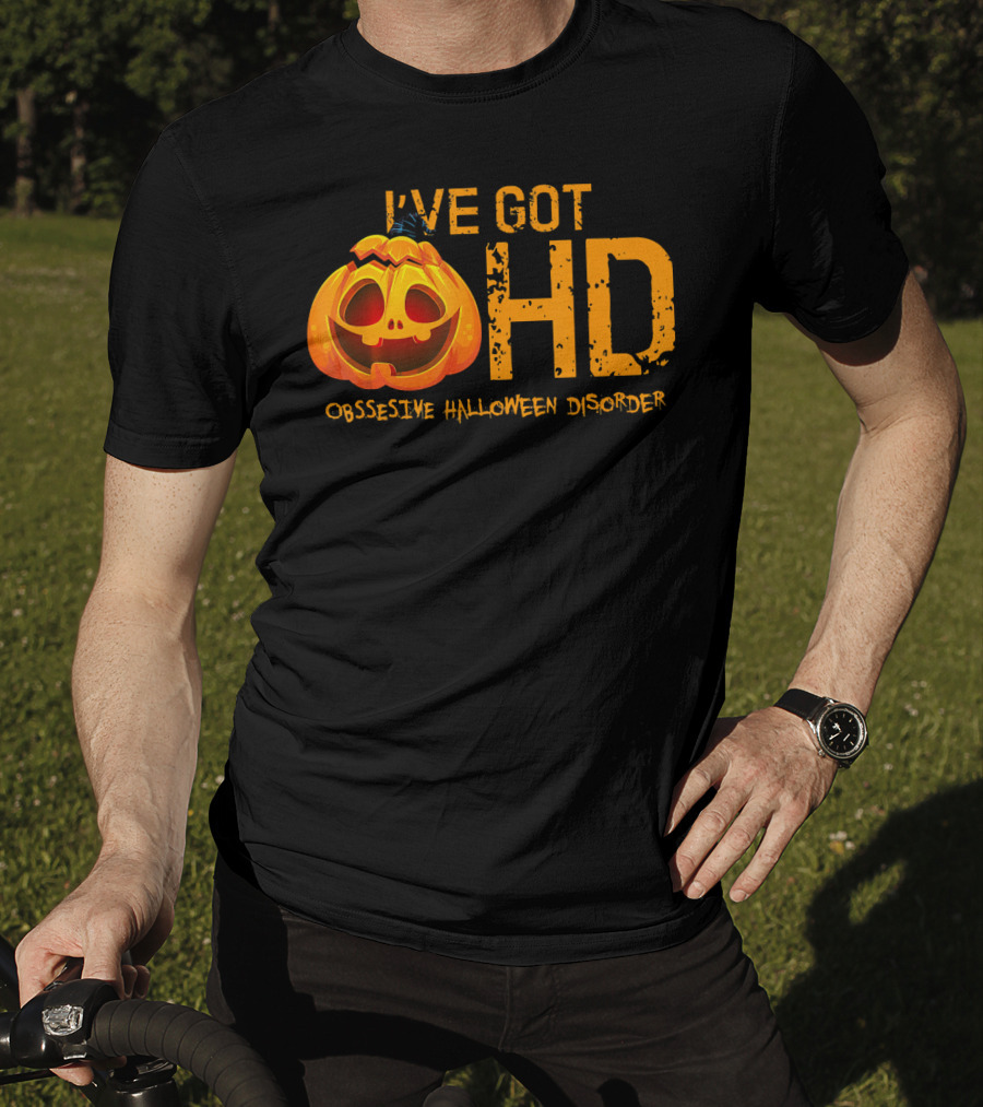 I've Got HD Obsessive Halloween Disorder Pumpkin T-Shirt