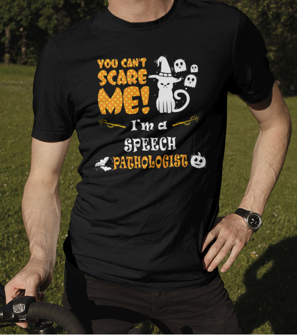 You Can't Scare Me I'm A Speech Pathologist Halloween Cat Ghosts T-Shirt