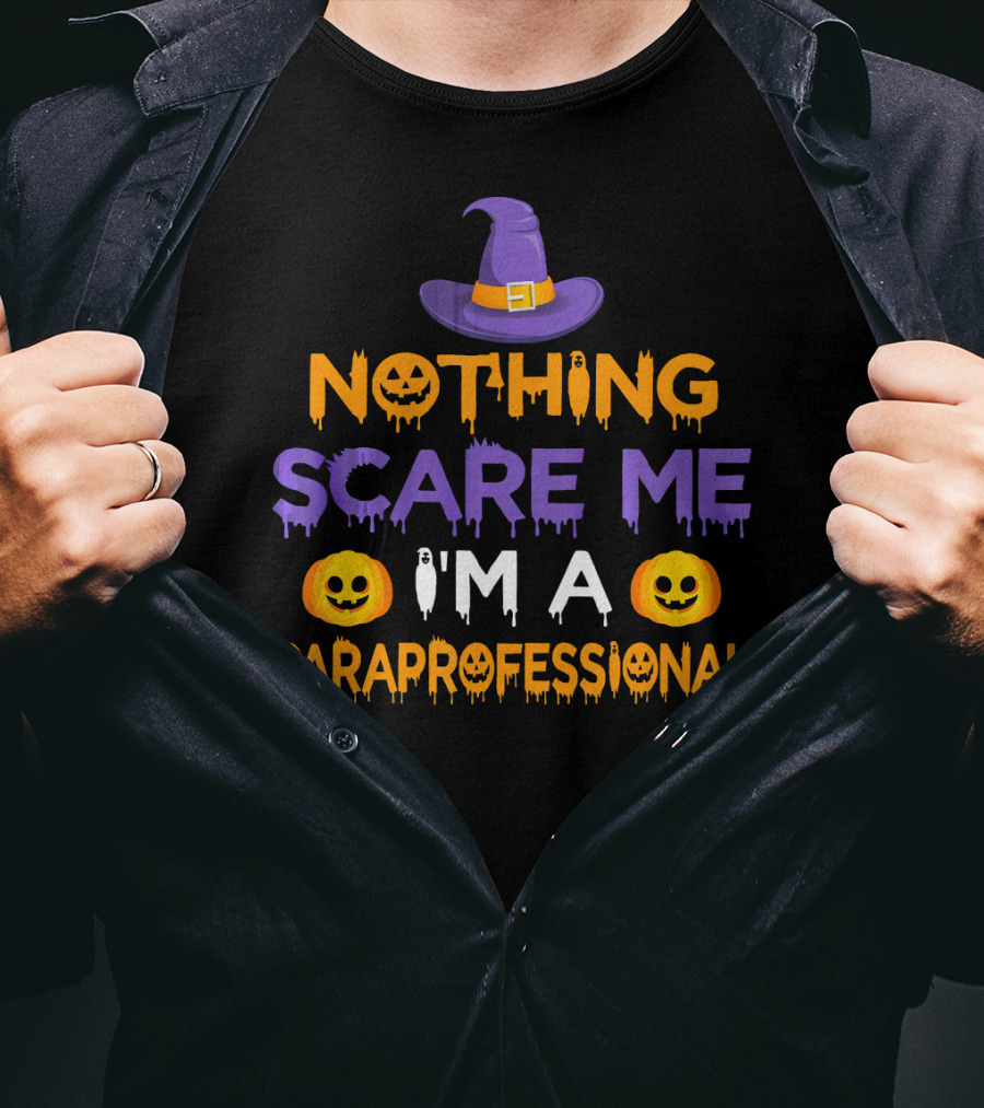Nothing Scare Me I'm A Paraprofessional Halloween Pumpkin Hat T-Shirt