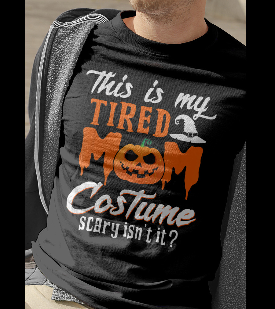 This Is My Tired Mom Costume Scary Isn't It Pumpkin Hat T-Shirt