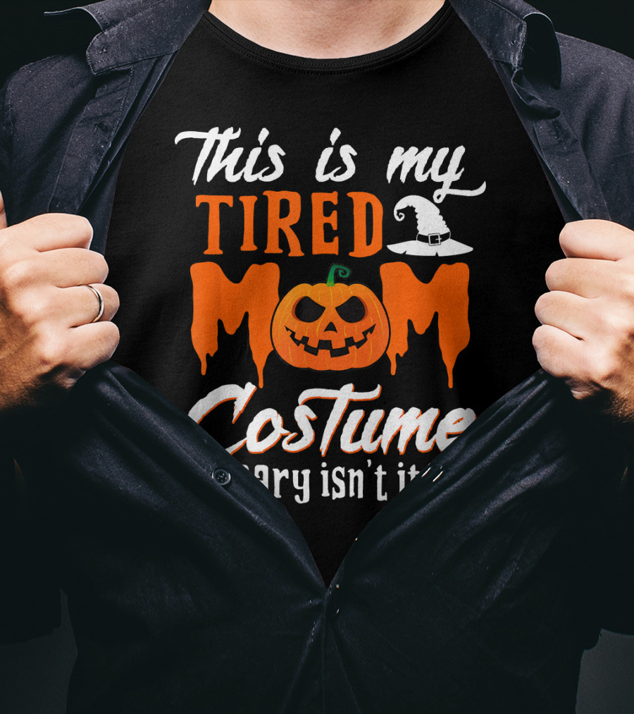 This Is My Tired Mom Costume Scary Isn't It Pumpkin Hat T-Shirt