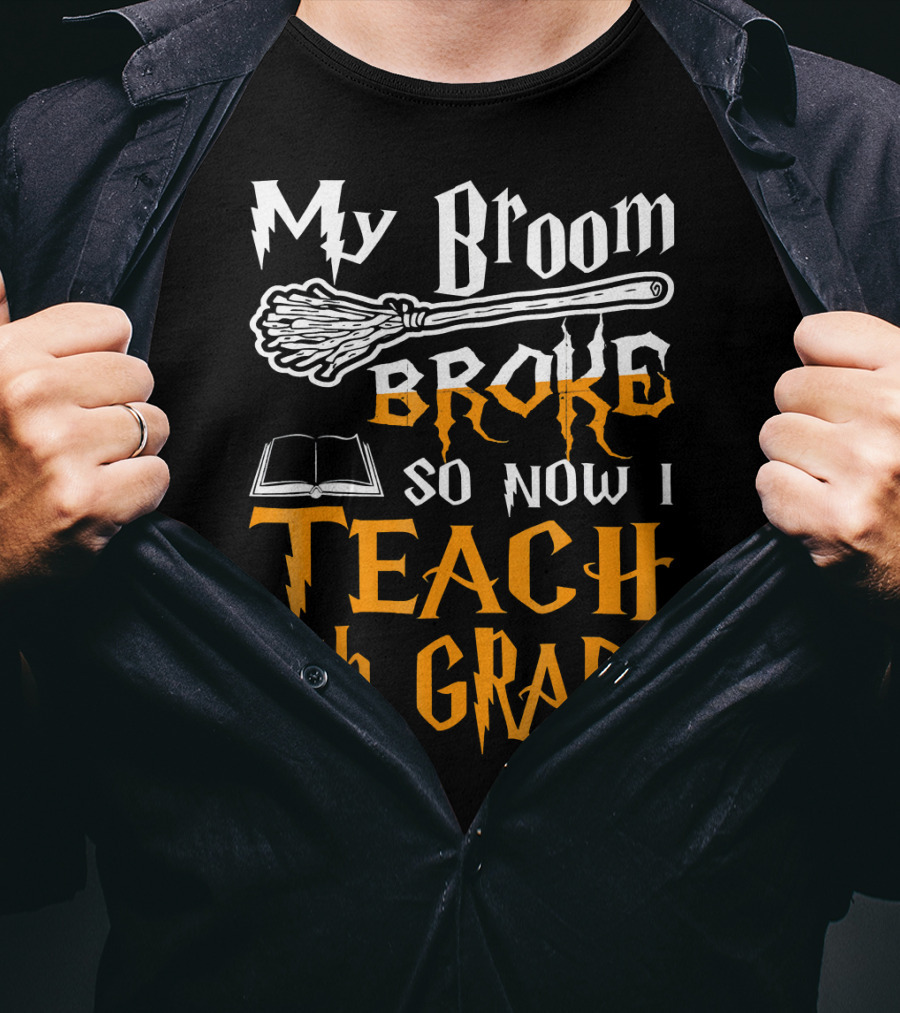 My Broom Broke So Now I Teach 7th Grade Wizard Style Book Teacher T-Shirt