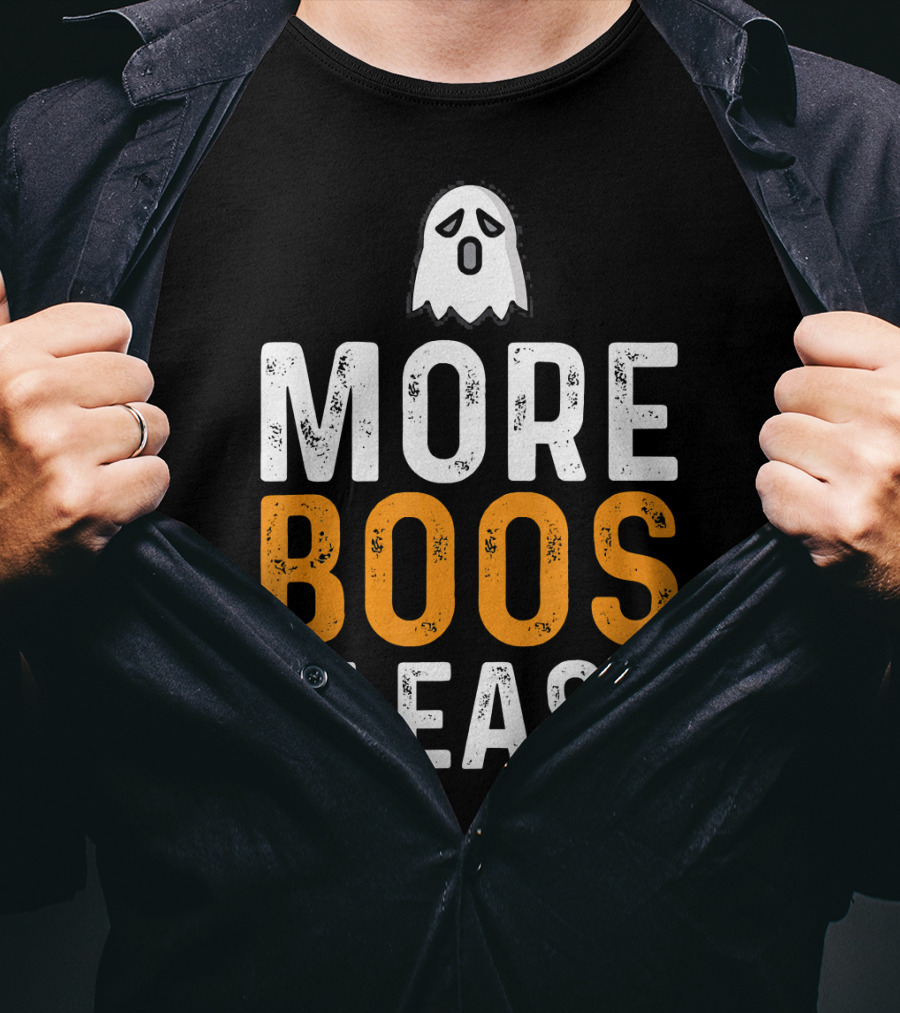 MORE BOOS PLEASE Ghost Halloween Fun T-Shirt