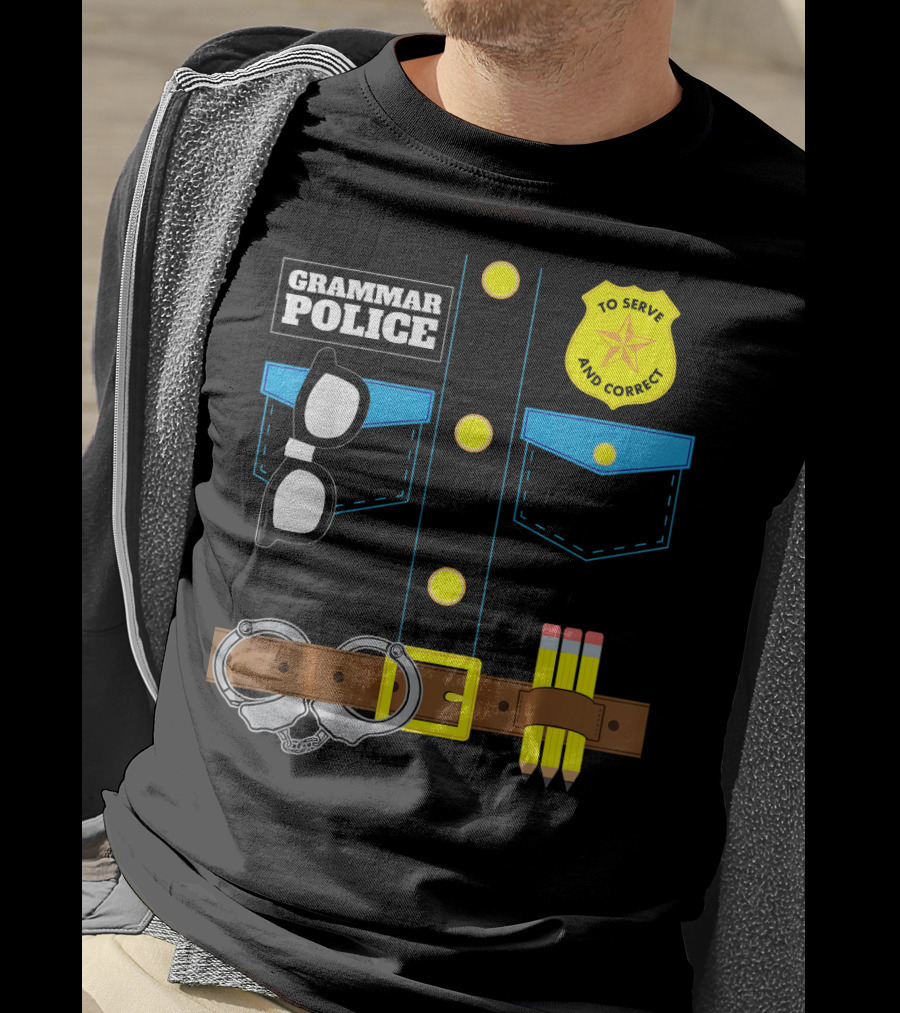 Grammar Police To Serve And Correct Badge And Belt With Handcuffs And Pencils T-Shirt