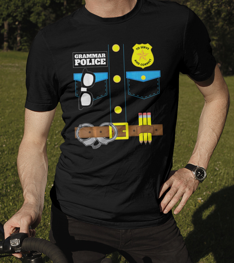 Grammar Police To Serve And Correct Badge And Belt With Handcuffs And Pencils T-Shirt