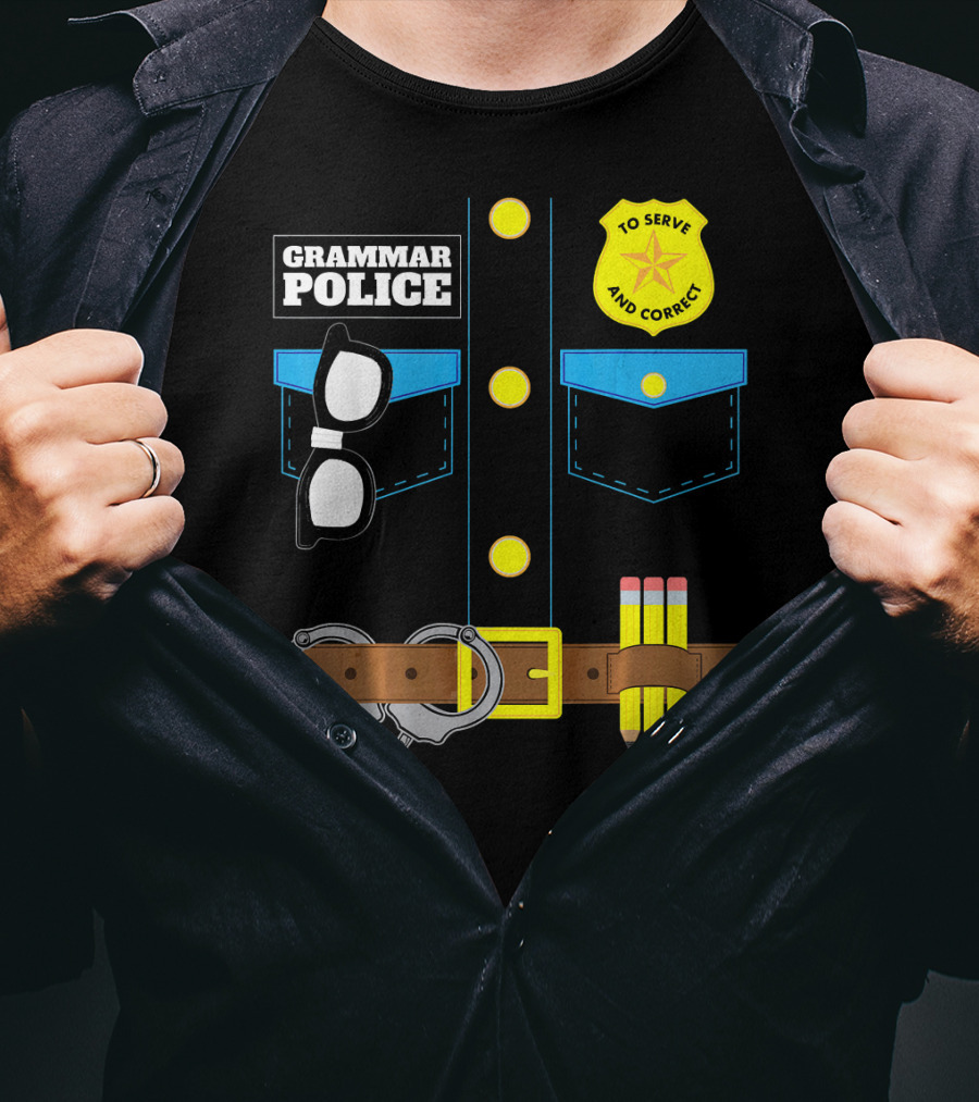 Grammar Police To Serve And Correct Badge And Belt With Handcuffs And Pencils T-Shirt
