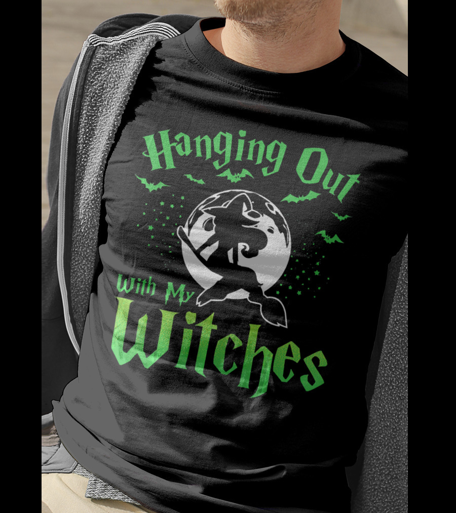 Hanging Out With My Witches T-Shirt