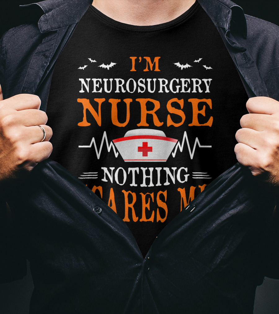 I'm Neurosurgery Nurse Nothing Scares Me Nurse Cap Bats And Heartbeat T-Shirt