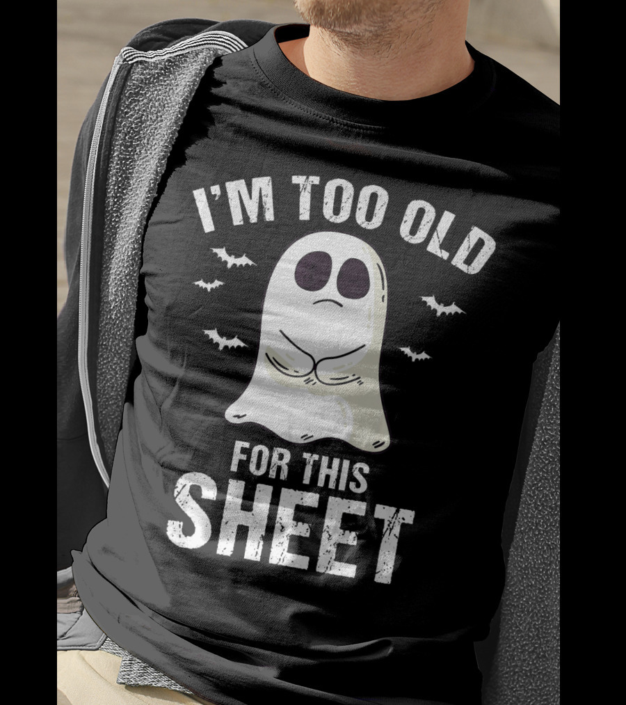 I'm Too Old For This Sheet Ghost Halloween Pun With Bat Icons T-Shirt