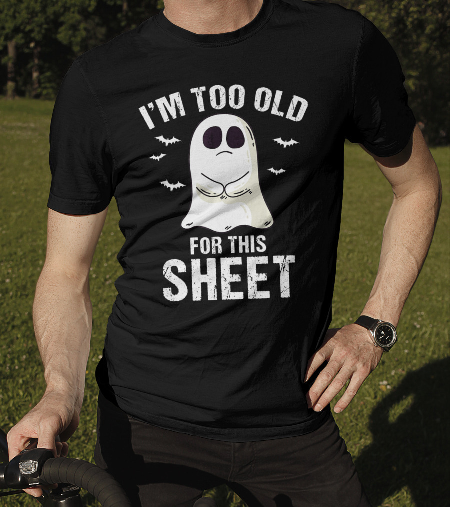 I'm Too Old For This Sheet Ghost Halloween Pun With Bat Icons T-Shirt