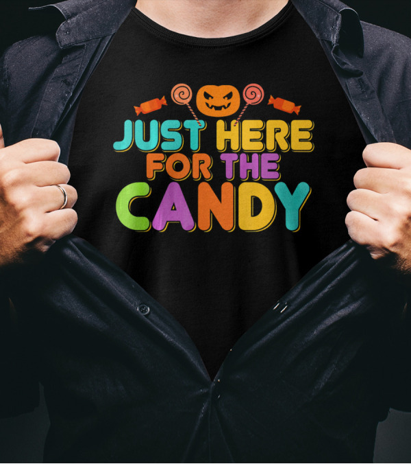 Just Here For The Candy Pumpkin Halloween Fun T-Shirt