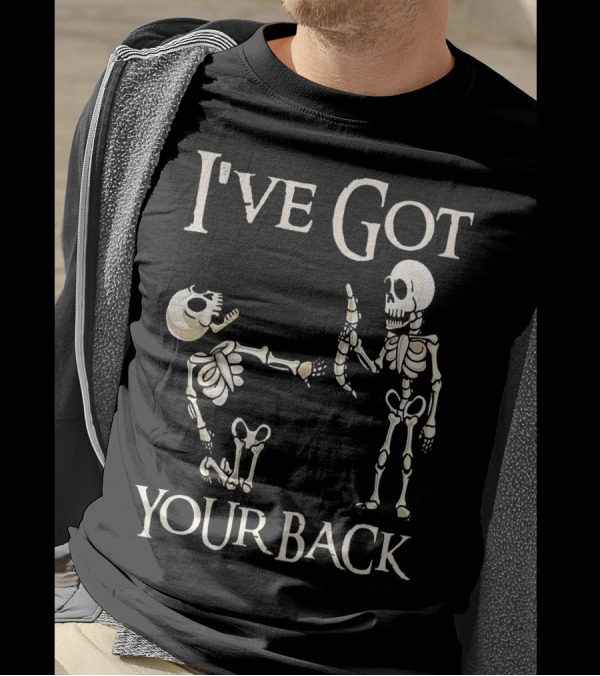 I've Got Your Back Skeleton And Skull T-Shirt