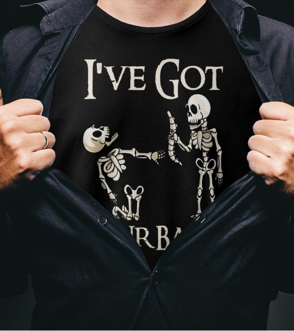 I've Got Your Back Skeleton And Skull T-Shirt