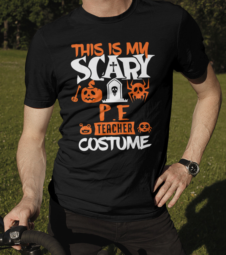 This Is My Scary P.E. Teacher Costume T-Shirt