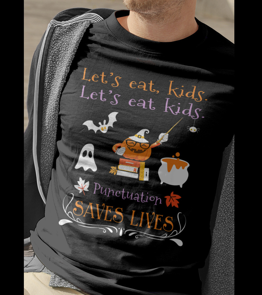 Let's Eat Kids Punctuation Saves Lives Halloween Ghost Pumpkin Cauldron T-Shirt