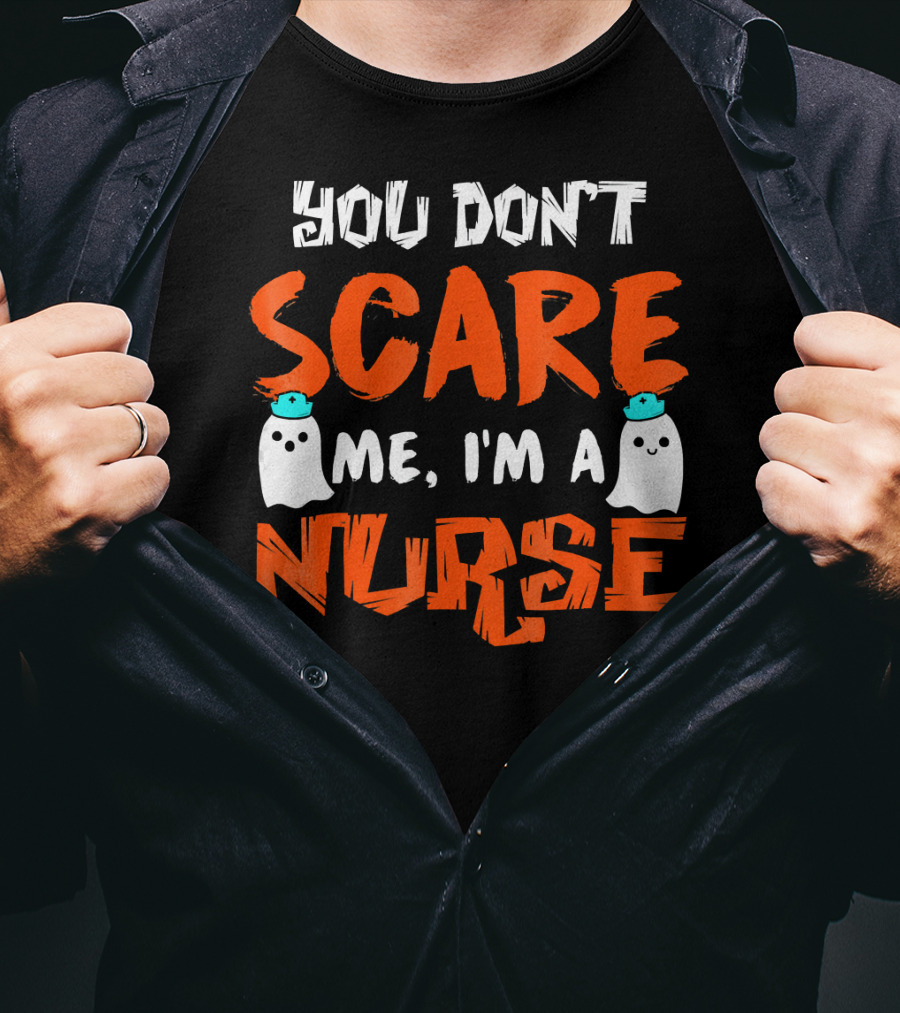 You Don't Scare Me I'm A Nurse With Ghosts Halloween T-Shirt