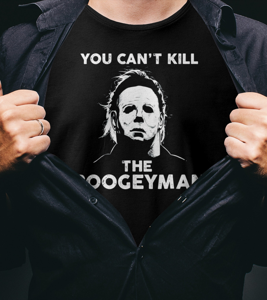 Horror Movie Halloween Michael Myers You Can't Kill The Boogeyman T-Shirt