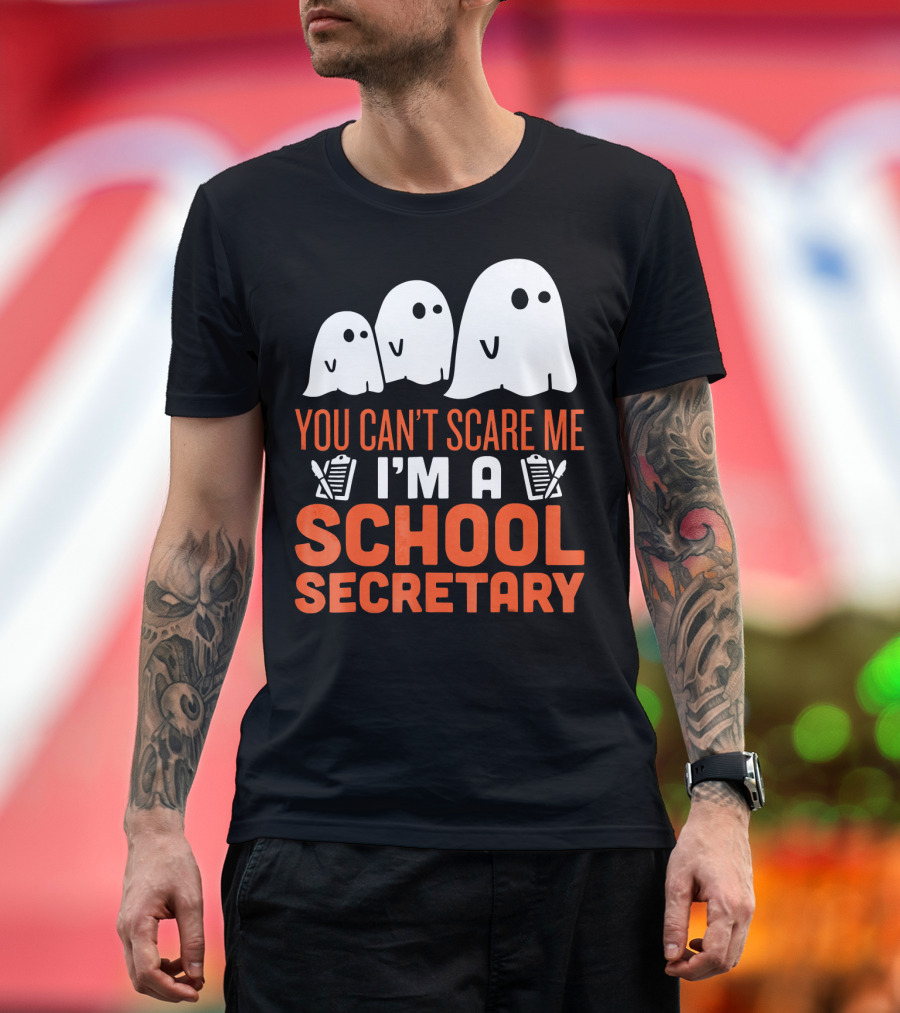 You Can't Scare Me I'm a School Secretary Ghosts T-Shirt