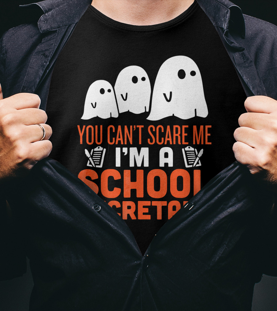 You Can't Scare Me I'm A School Secretary Ghosts T-Shirt