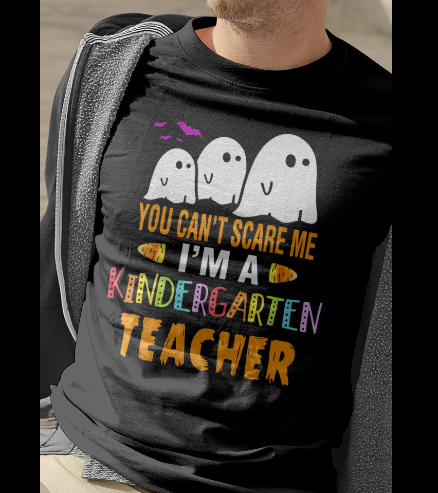 You Can't Scare Me I'm A Kindergarten Teacher Ghosts Halloween Bats T-Shirt