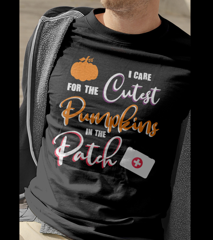 I Care For The Cutest Pumpkins In The Patch T-Shirt