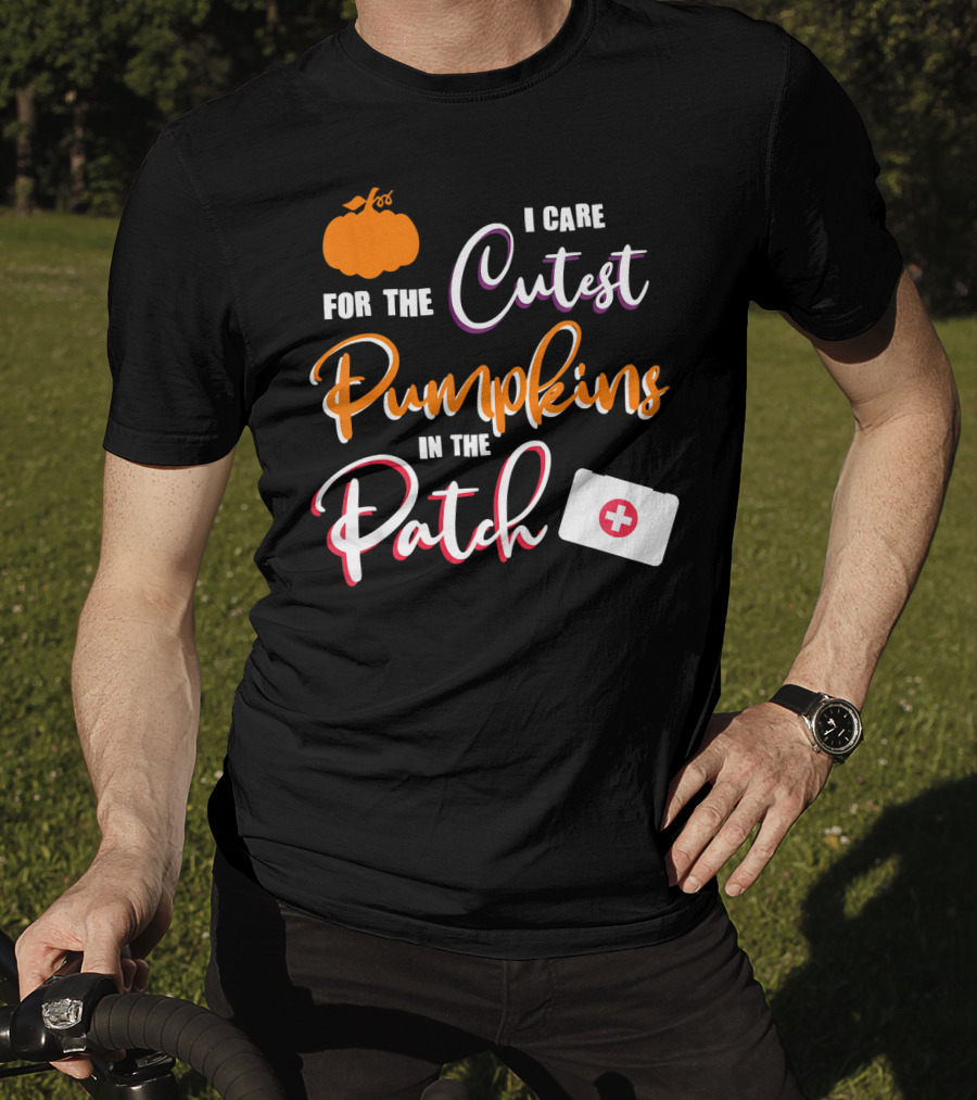 I Care For The Cutest Pumpkins In The Patch T-Shirt