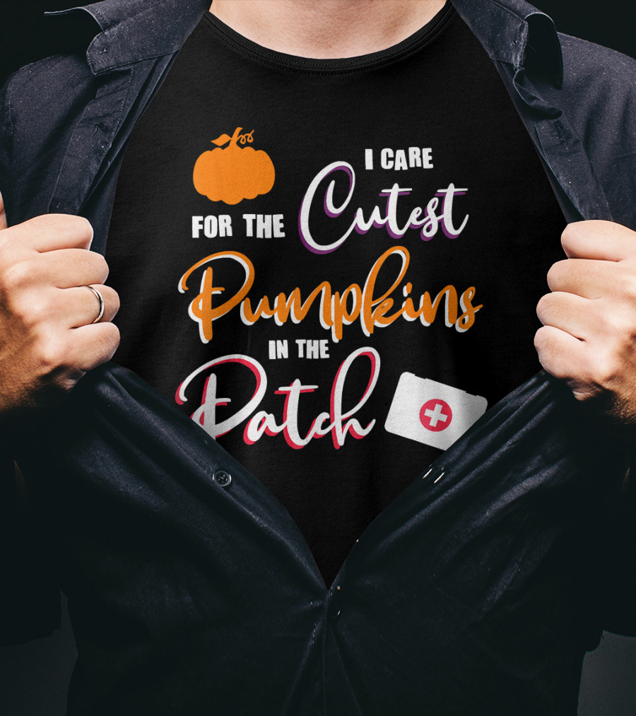 I Care For The Cutest Pumpkins In The Patch T-Shirt