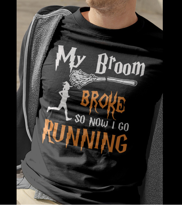 My Broom Broke So Now I Go Running Silhouette Witch Font T-Shirt
