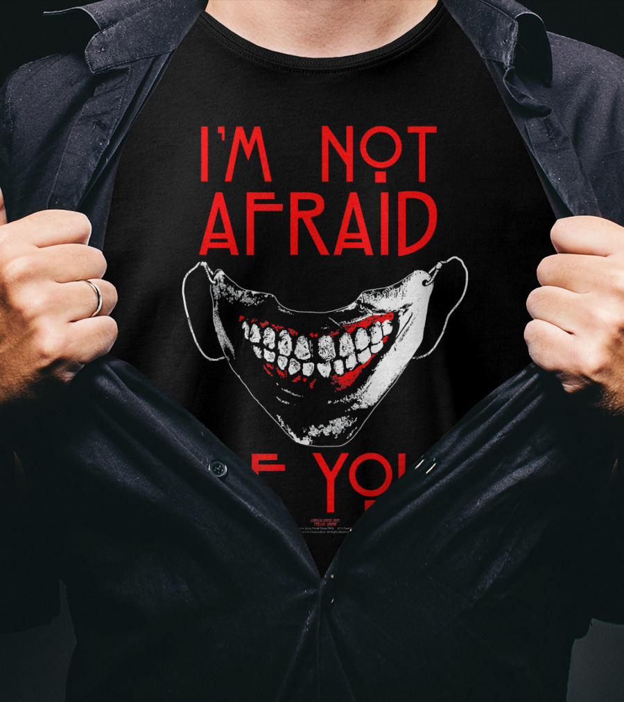I'm Not Afraid Of You American Horror Story Mouth Mask T-Shirt
